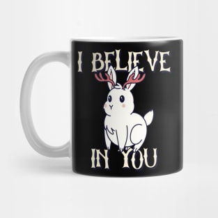 I Believe In You Mug